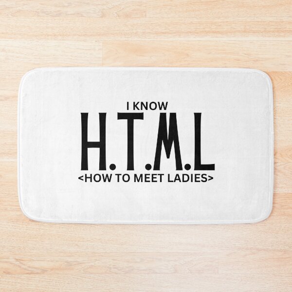 Item preview, i know HTML (how to meet ladies) designed and sold by TThousand.