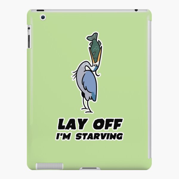 Lay Off I'm Starving - Seagull - French Fries- Gulls - Junk Food