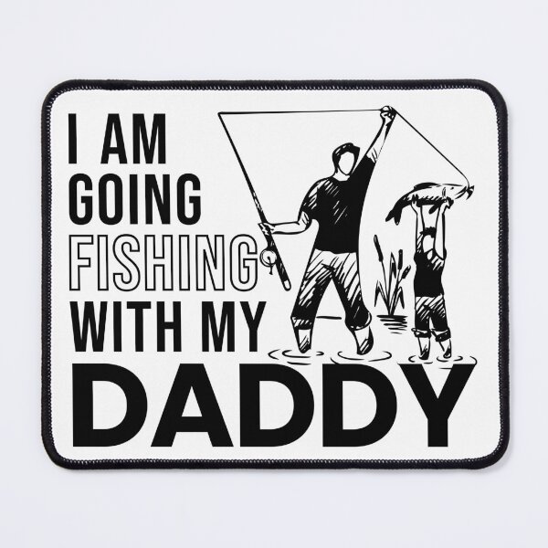 Item preview, I am going Fishing with My Daddy designed and sold by IKRAM-CREATIONS.