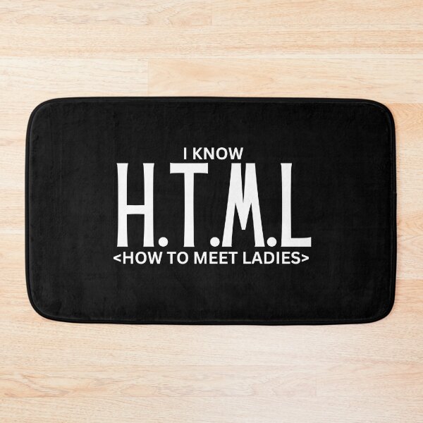 Item preview, i know HTML (how to meet ladies) designed and sold by TThousand.