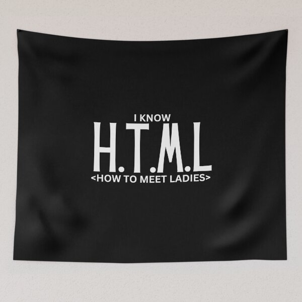 Item preview, i know HTML (how to meet ladies) designed and sold by TThousand.