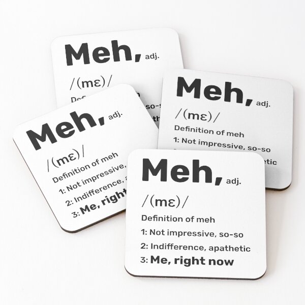 Item preview, Meh. Me, Right Now designed and sold by Cree8if.