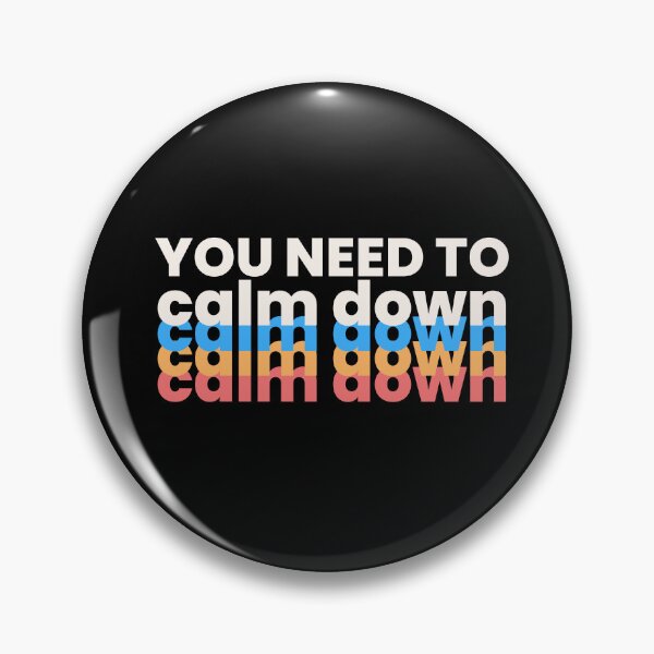 Item preview, You Need To Calm Down Colorful Funny Quotes Meme  designed and sold by YoungESC.