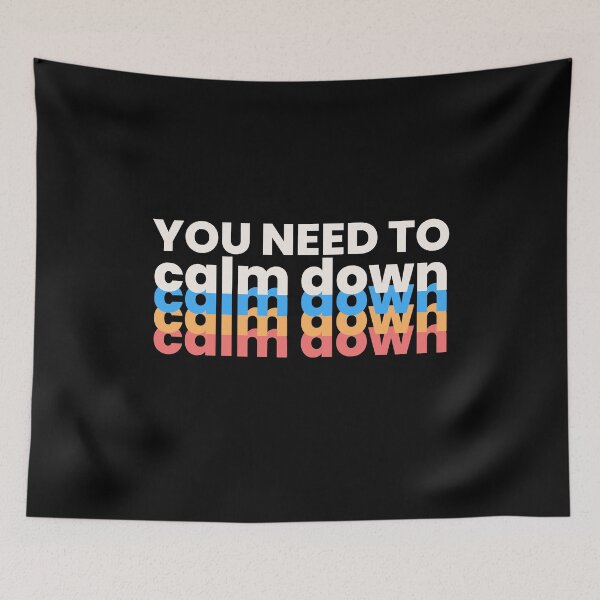 Item preview, You Need To Calm Down Colorful Funny Quotes Meme  designed and sold by YoungESC.