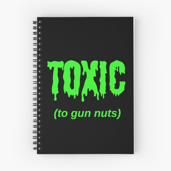 Item preview, TOXIC (to gun nuts) designed and sold by Jeeb-Arts.