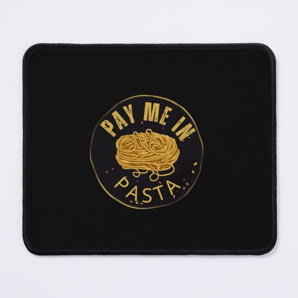 Item preview, Pay Me In Pasta Funny Quotes designed and sold by blakfrog.