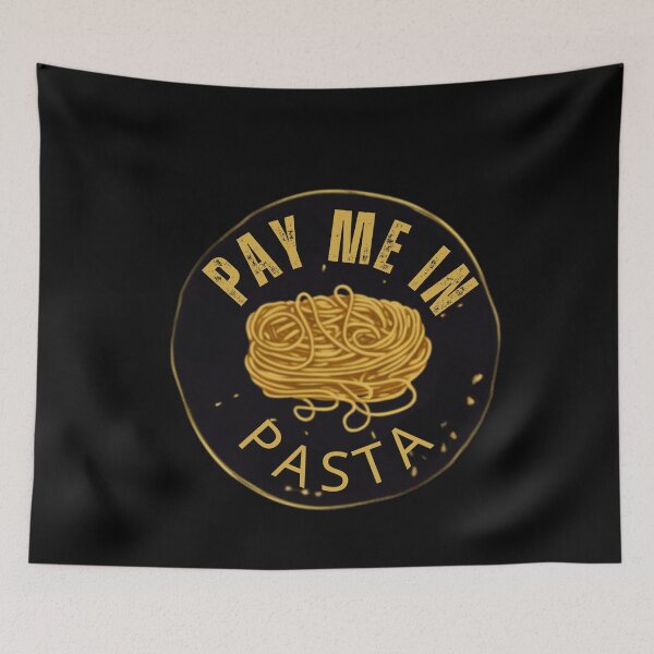 Item preview, Pay Me In Pasta Funny Quotes designed and sold by blakfrog.