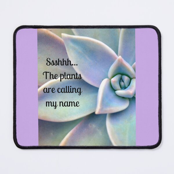 Item preview, The plants are calling my name designed and sold by Project Remission, LLC.