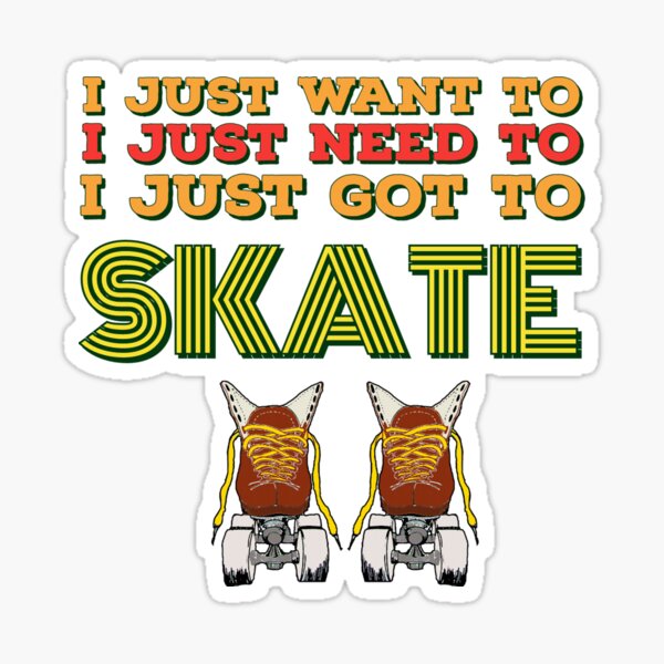 Just Want To Skate Sticker