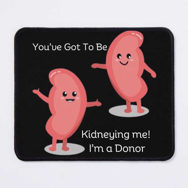 Item preview, Are you kidneying me designed and sold by tees-n-treats.