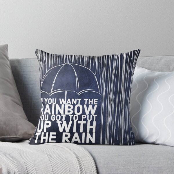 Item preview, If you want the rainbow, you have to put up with the rain. designed and sold by Shouting Hummingbird.