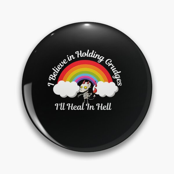 Item preview, I Believe In Holding Grudges I'll Heal In Hell designed and sold by blakfrog.