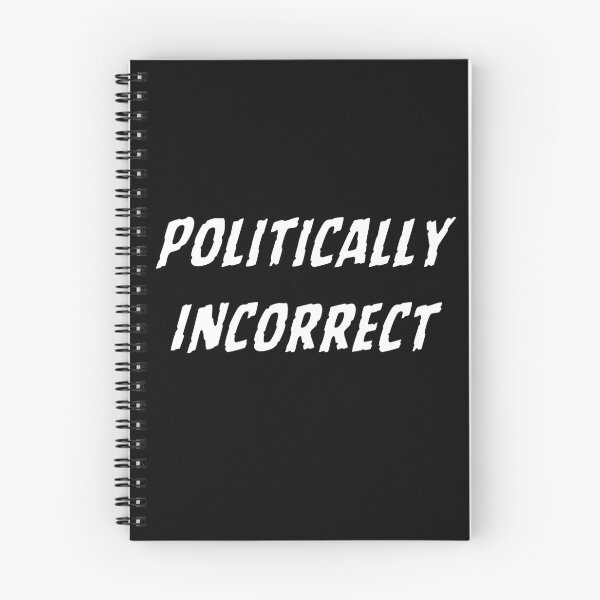 Item preview, Politically Incorrect designed and sold by Quirkdom.