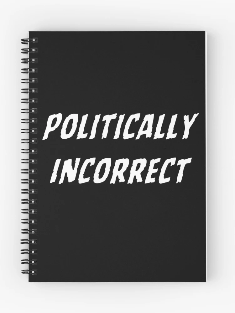 Thumbnail 1 of 3, Journal, Politically Incorrect designed and sold by Quirkdom.