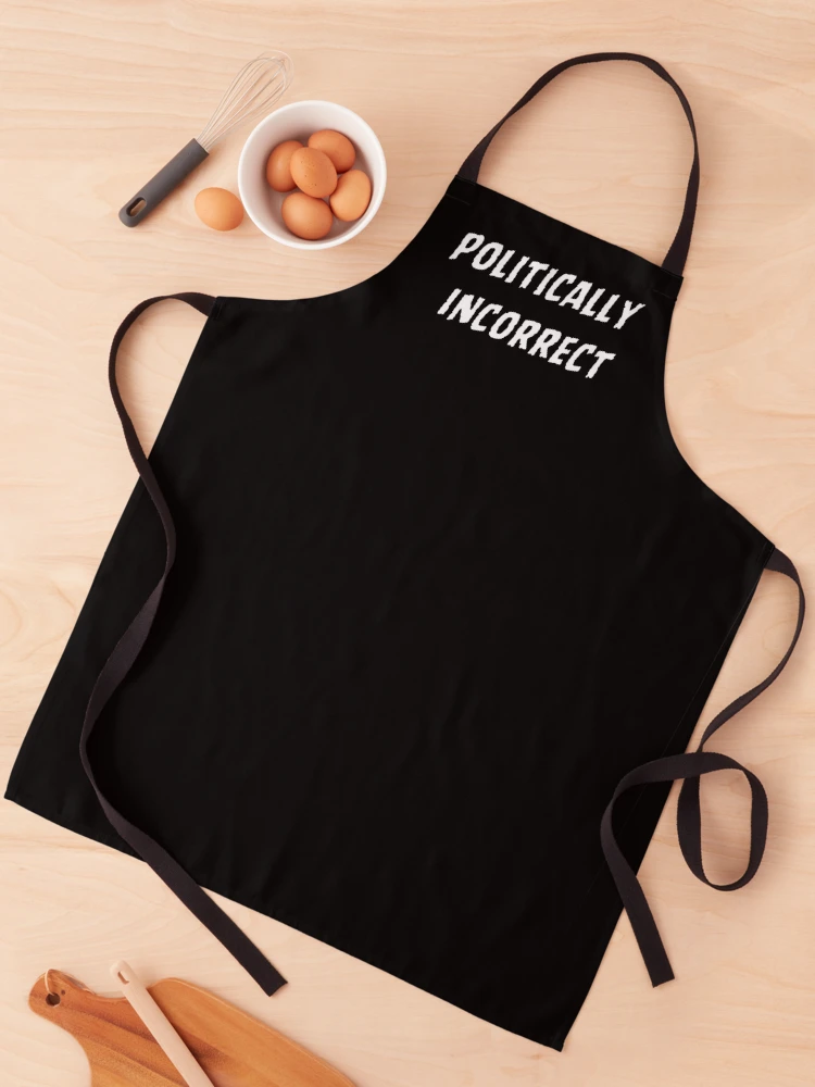 Thumbnail 1 of 6, Apron, Politically Incorrect designed and sold by Quirkdom.