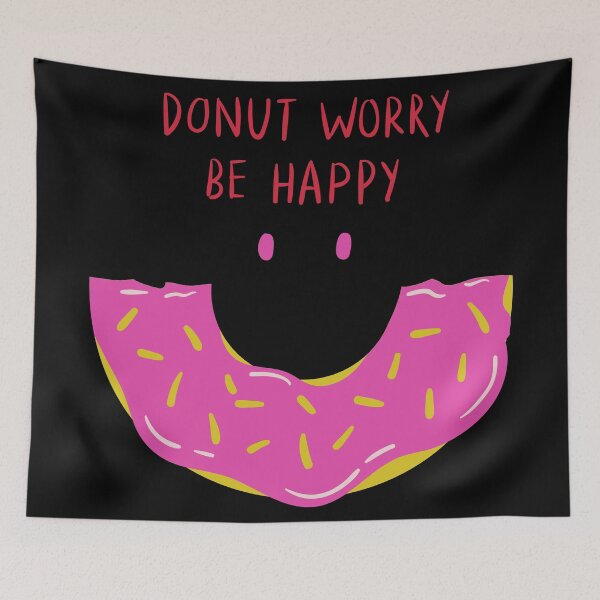 Item preview, donut worry be happy designed and sold by vargass street.