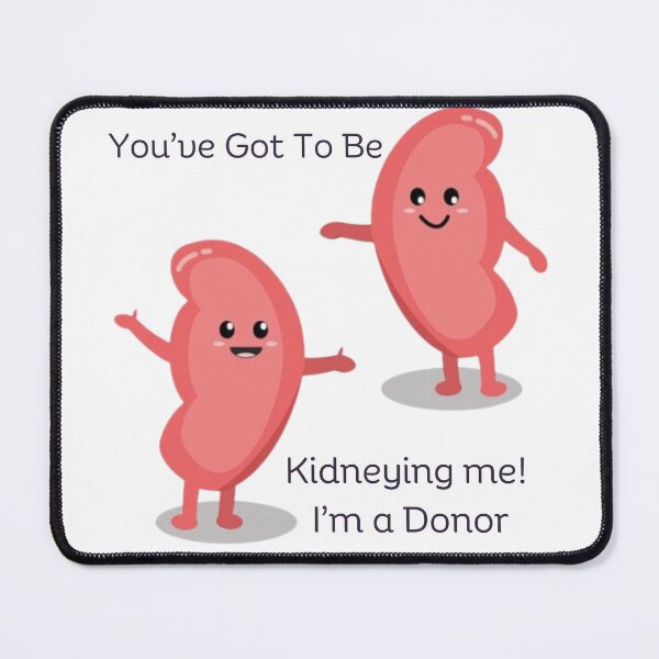 Item preview, You!ve Got To Be Kidneying Me- White Verson designed and sold by tees-n-treats.