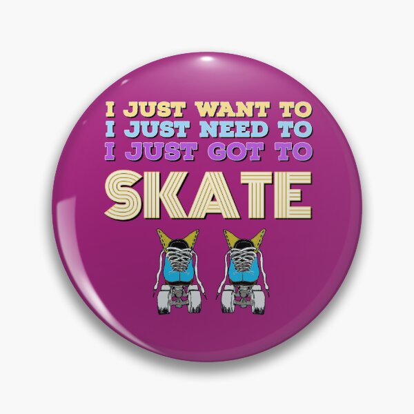Item preview, Just Need To Skate! designed and sold by Rollaganza.