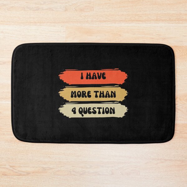 Item preview, Funny I Have More Than Four Questions designed and sold by foxforce.