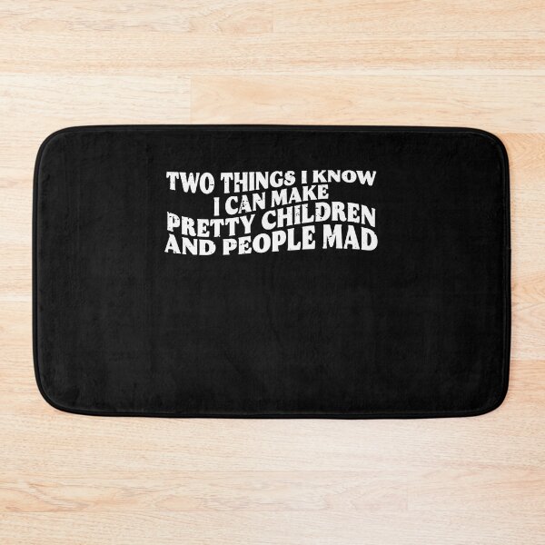 Item preview, Two Things I Know I Can Make Pretty Children And People Mad Gift designed and sold by TMelonShop.