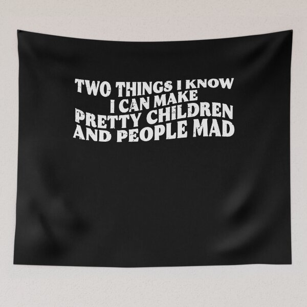 Item preview, Two Things I Know I Can Make Pretty Children And People Mad Gift designed and sold by TMelonShop.