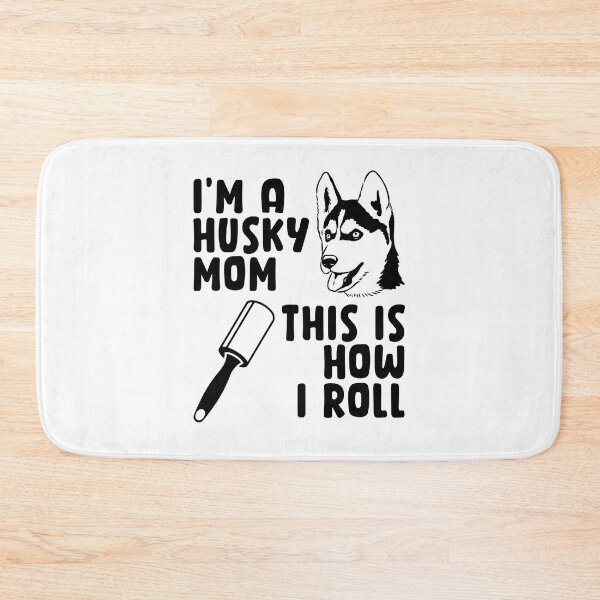 Item preview, I'm A Husky Mom This is How I Roll Funny Husky Dog Lover Gift designed and sold by TMelonShop.