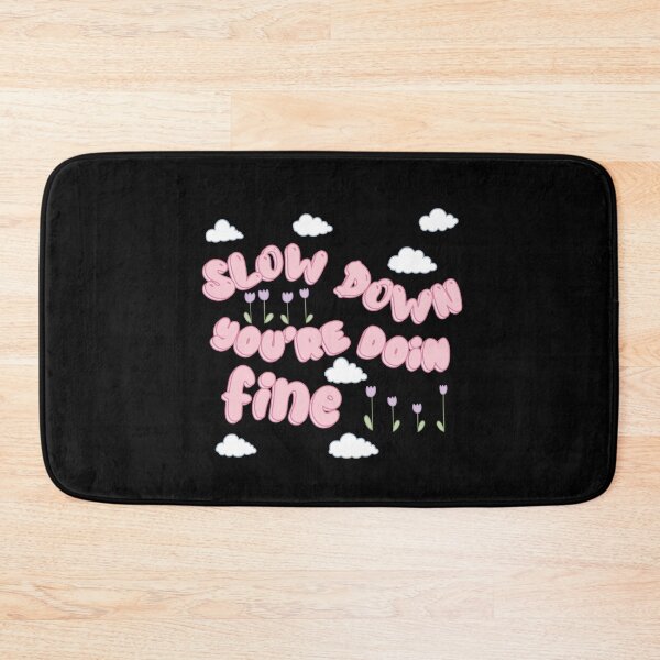 Item preview, Slow Down You're Doin Fine designed and sold by joliestore.
