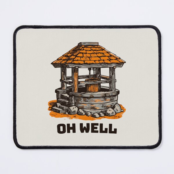 Item preview, Oh Well || Funny Water Well Quote || Vector Art designed and sold by MadSwellDesigns.