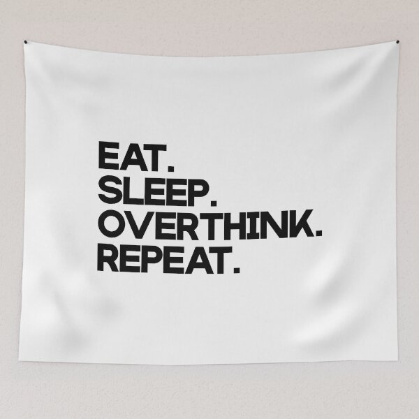Item preview, Eat. Sleep. Overthink. Repeat. (black) designed and sold by didijuca.