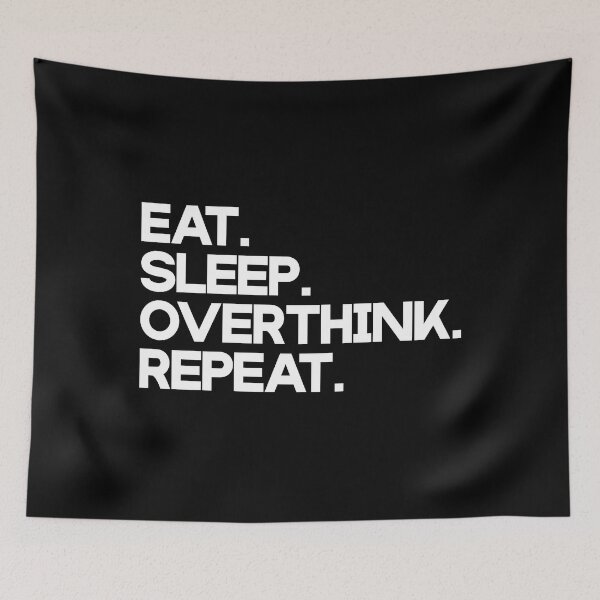 Item preview, Eat. Sleep. Overthink. Repeat. (white) designed and sold by didijuca.