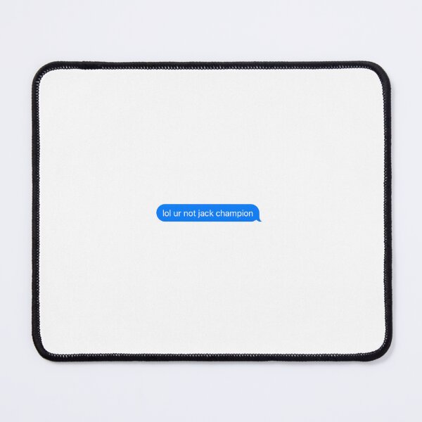 Item preview, Lol ur not Jack Champion Text designed and sold by createdbycara-.