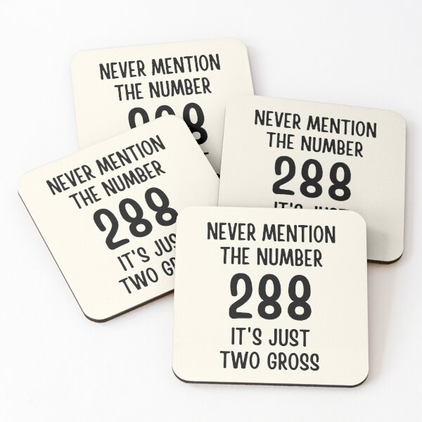 Item preview, Never Mention The Number 288 It's Just Two Gross designed and sold by FunnyFactDesign.
