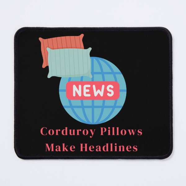 Item preview, Corduroy Pillows Make Headlines designed and sold by AlpacaSmokes.