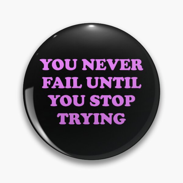 Item preview, YOU NEVER FAIL UNTIL YOU STOP TRYING designed and sold by Inspirationmotivation.