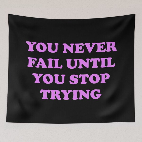 Item preview, YOU NEVER FAIL UNTIL YOU STOP TRYING designed and sold by Inspirationmotivation.