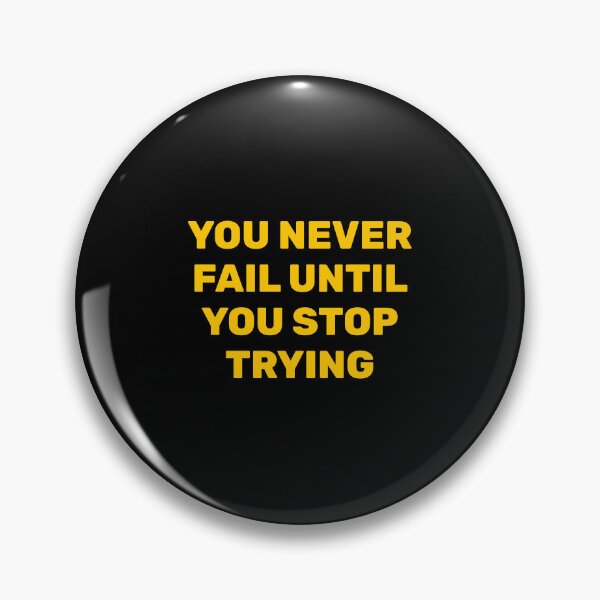 Item preview, YOU NEVER FAIL UNTIL YOU STOP TRYING designed and sold by Inspirationmotivation.
