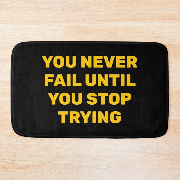 Item preview, YOU NEVER FAIL UNTIL YOU STOP TRYING designed and sold by Inspirationmotivation.
