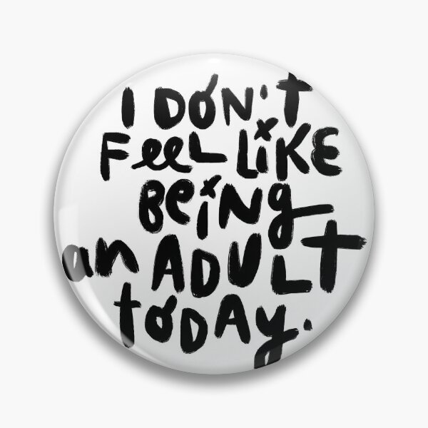 Item preview, I don't feel like being an adult today designed and sold by solotrip.