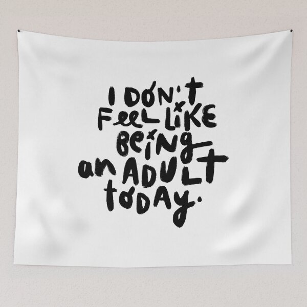Item preview, I don't feel like being an adult today designed and sold by solotrip.