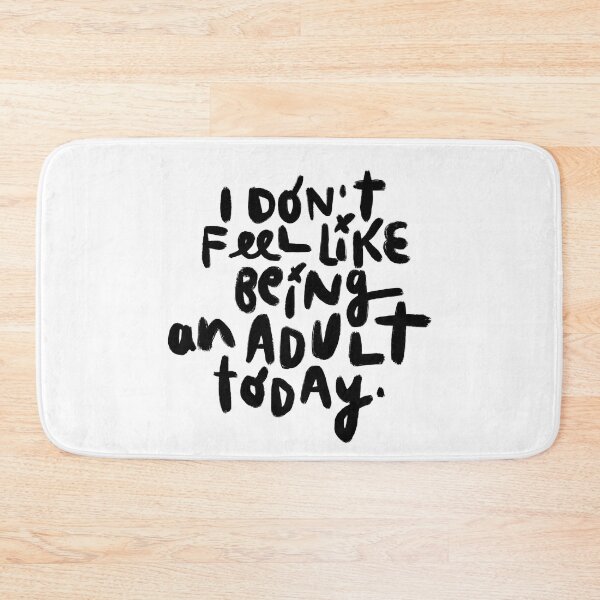 Item preview, I don't feel like being an adult today designed and sold by solotrip.