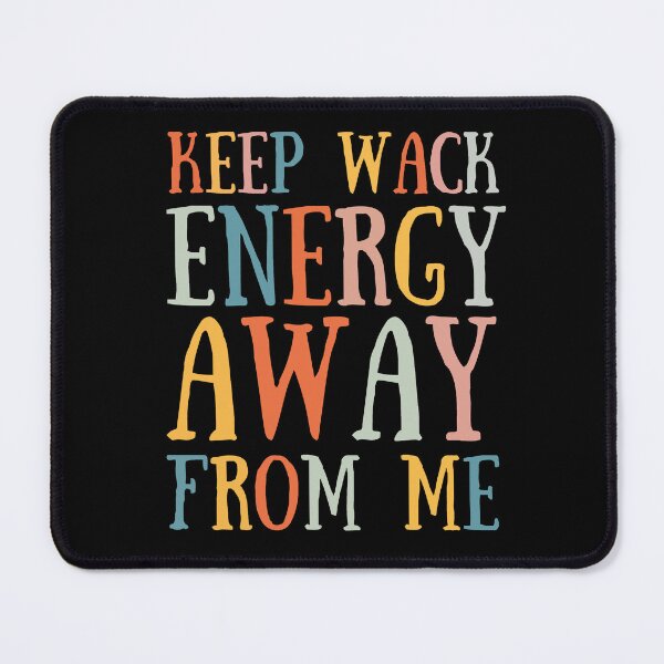 Item preview, Keep Wack energy away from me designed and sold by mikasa.art.