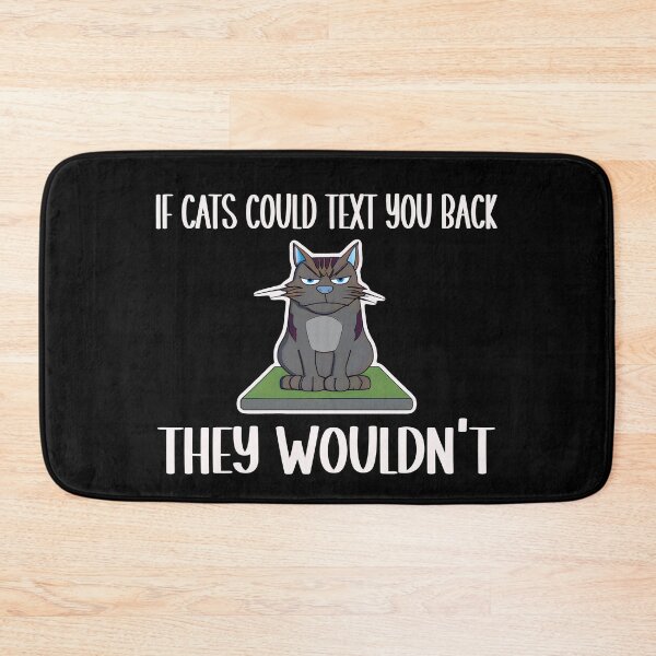 Item preview, If cats could text you back…they wouldn’t (for darker backgrounds) designed and sold by Miscelenious.