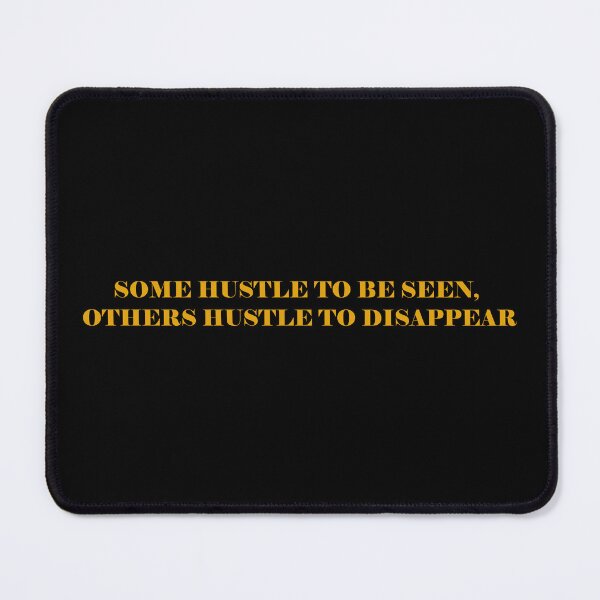 Item preview, Some hustle to be seen others hustle to disappear designed and sold by Inimloovus.