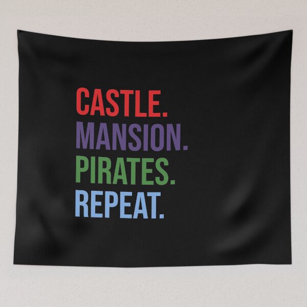Item preview, Castle. Mansion. Pirates. Repeat. designed and sold by FandomTrading.