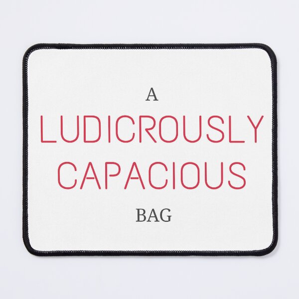 Item preview, Ludicrously Capacious Bag designed and sold by schneidercf.