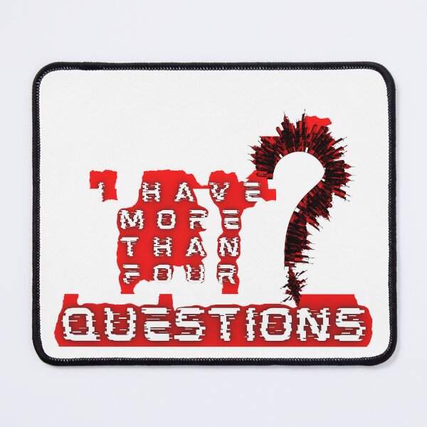 Item preview, I HAVE MORE THAN FOUR QUESTIONS? designed and sold by The Universe Of You.
