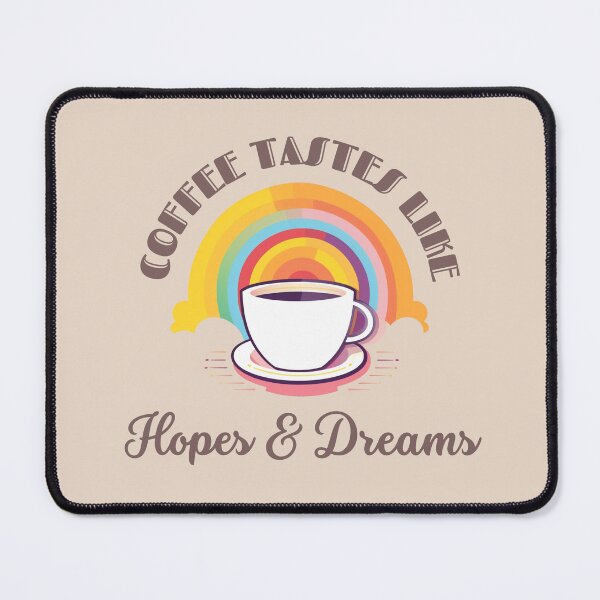 Item preview, Coffee Tastes Like Hopes & Dreams designed and sold by cetakulang.
