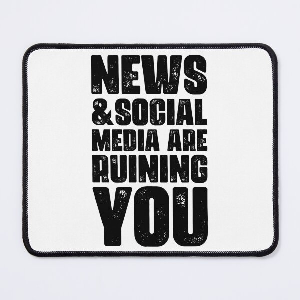 Item preview, News & Social Media are Ruining You (black) designed and sold by muskitt.