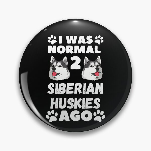 Item preview, I Was Normal Two Huskies Ago designed and sold by HuskyHuddle.