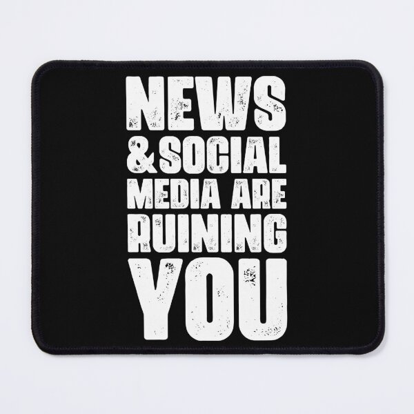 Item preview, News & Social Media are Ruining You (white) designed and sold by muskitt.